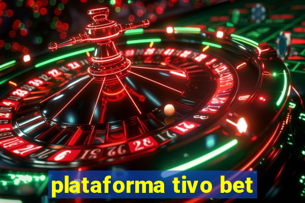 plataforma tivo bet