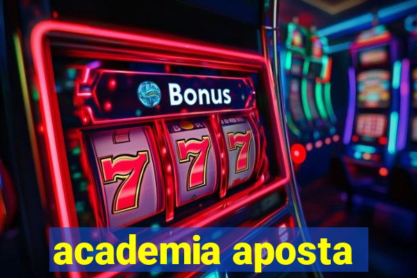 academia aposta