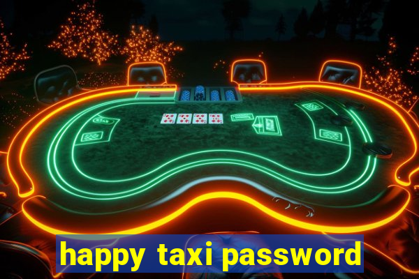 happy taxi password