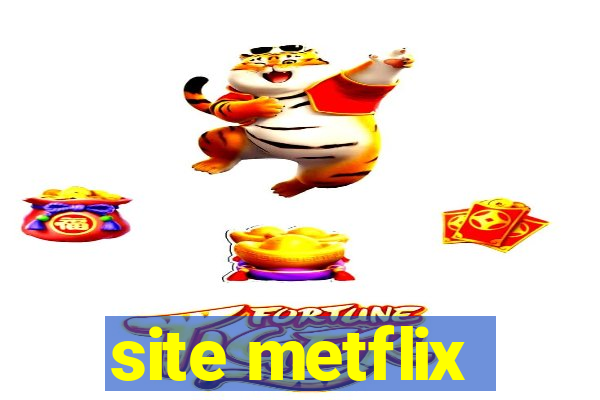 site metflix