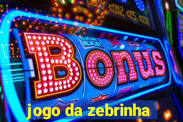 jogo da zebrinha