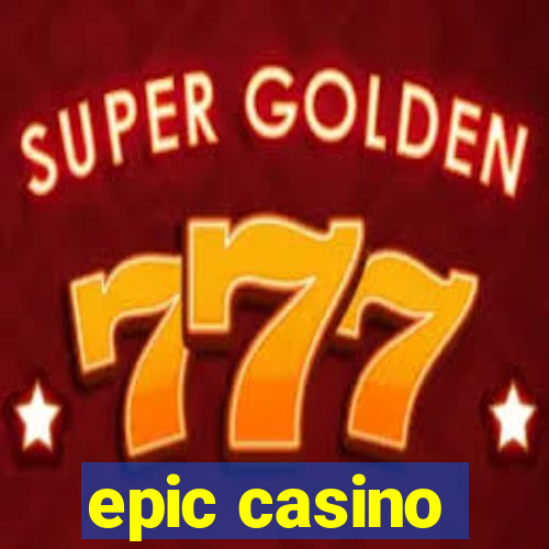 epic casino