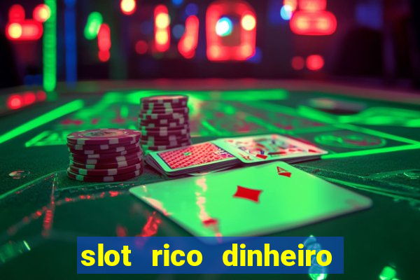 slot rico dinheiro real pix