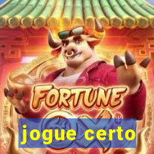 jogue certo