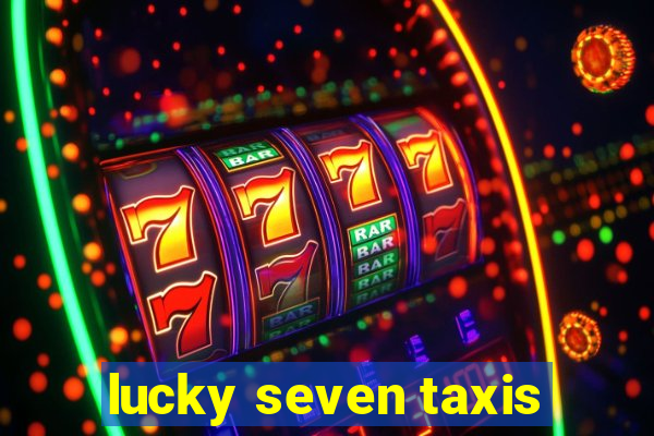 lucky seven taxis