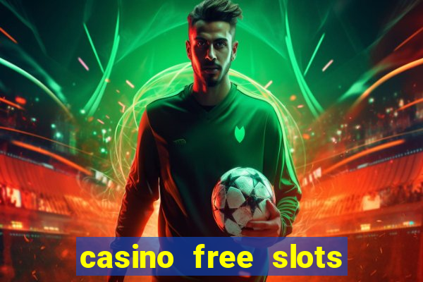 casino free slots machines games