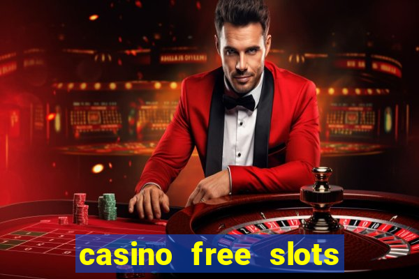 casino free slots machines games