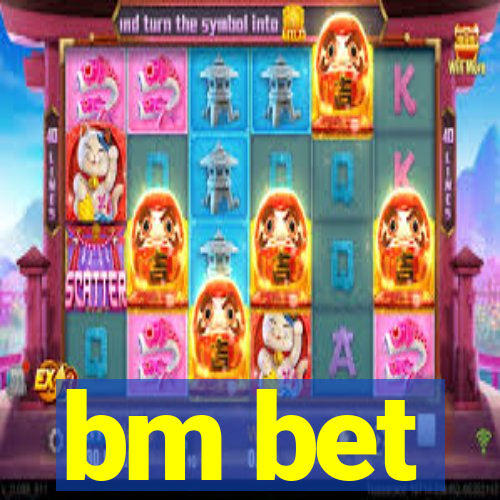 bm bet