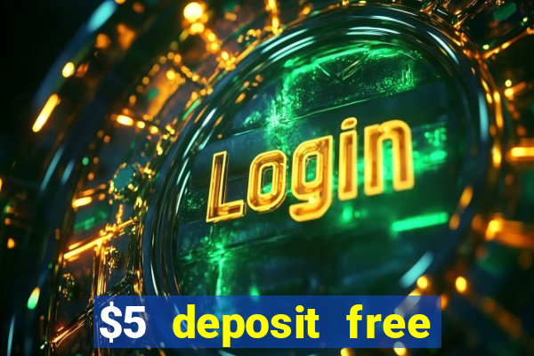 $5 deposit free spins casino