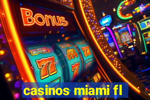 casinos miami fl