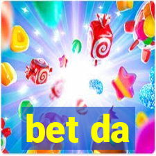 bet da