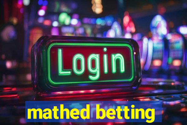 mathed betting