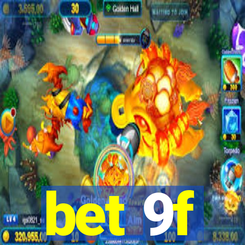 bet 9f