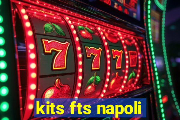 kits fts napoli