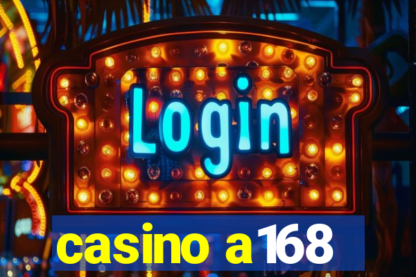 casino a168