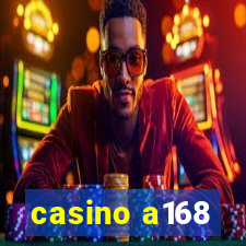 casino a168