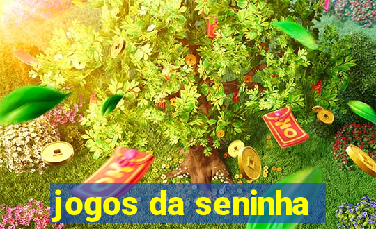 jogos da seninha