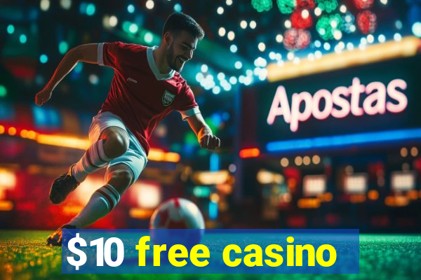 $10 free casino