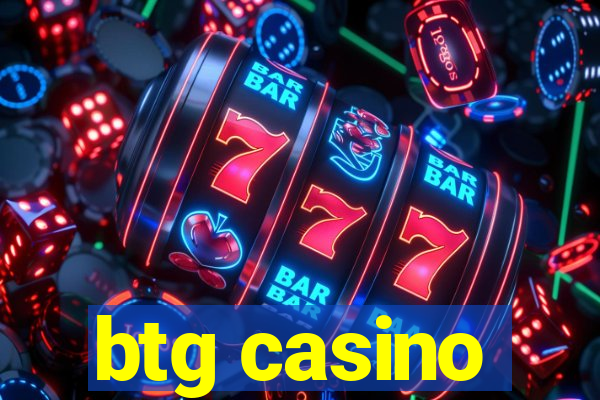 btg casino