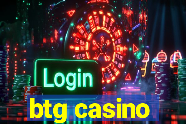 btg casino