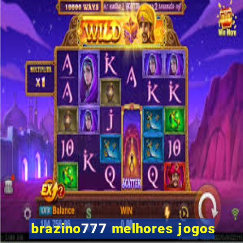 brazino777 melhores jogos