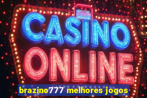 brazino777 melhores jogos