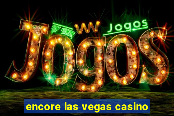 encore las vegas casino