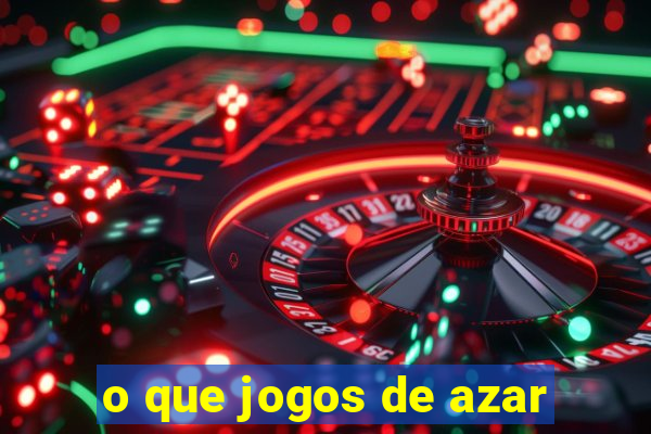 o que jogos de azar