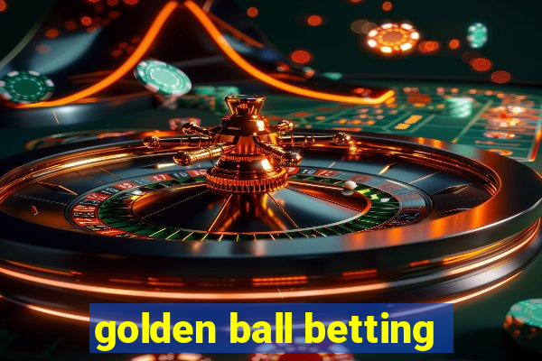 golden ball betting