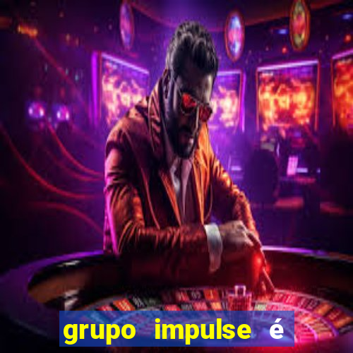 grupo impulse é confiável para trabalhar