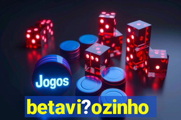 betavi?ozinho