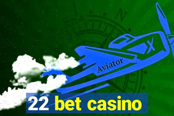 22 bet casino