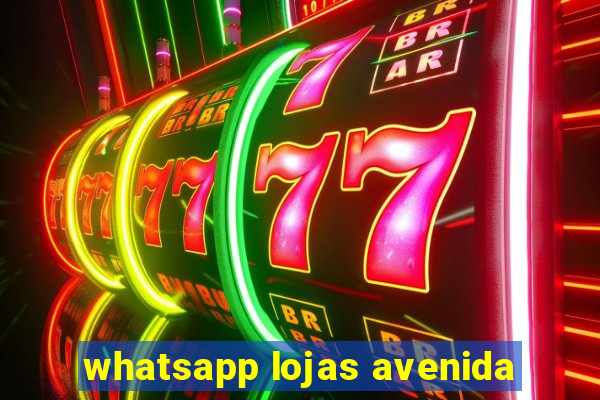 whatsapp lojas avenida