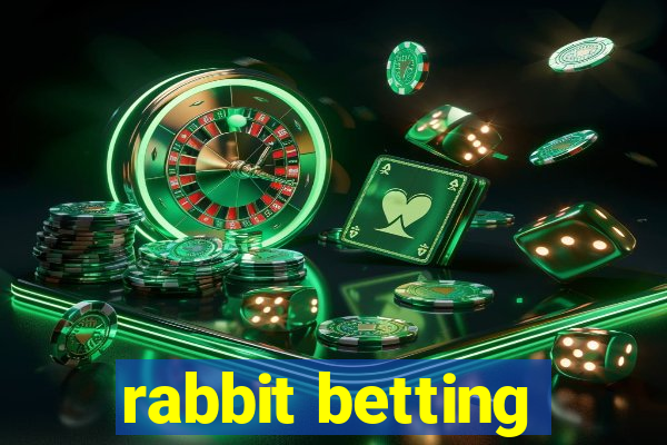 rabbit betting