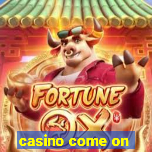 casino come on