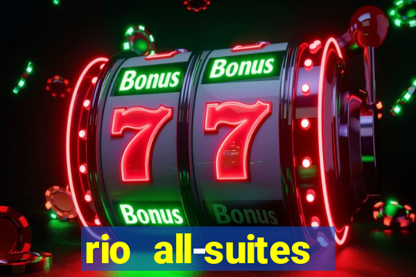 rio all-suites hotel & casino las vegas