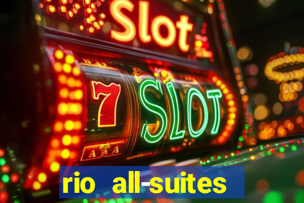 rio all-suites hotel & casino las vegas