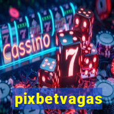 pixbetvagas