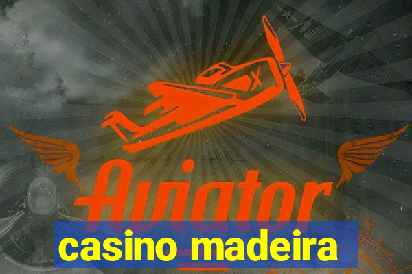 casino madeira