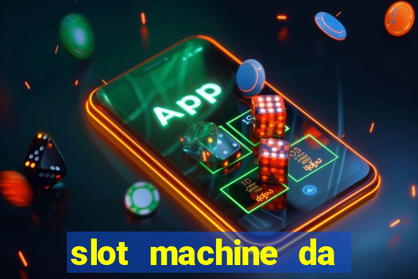 slot machine da giocare gratis