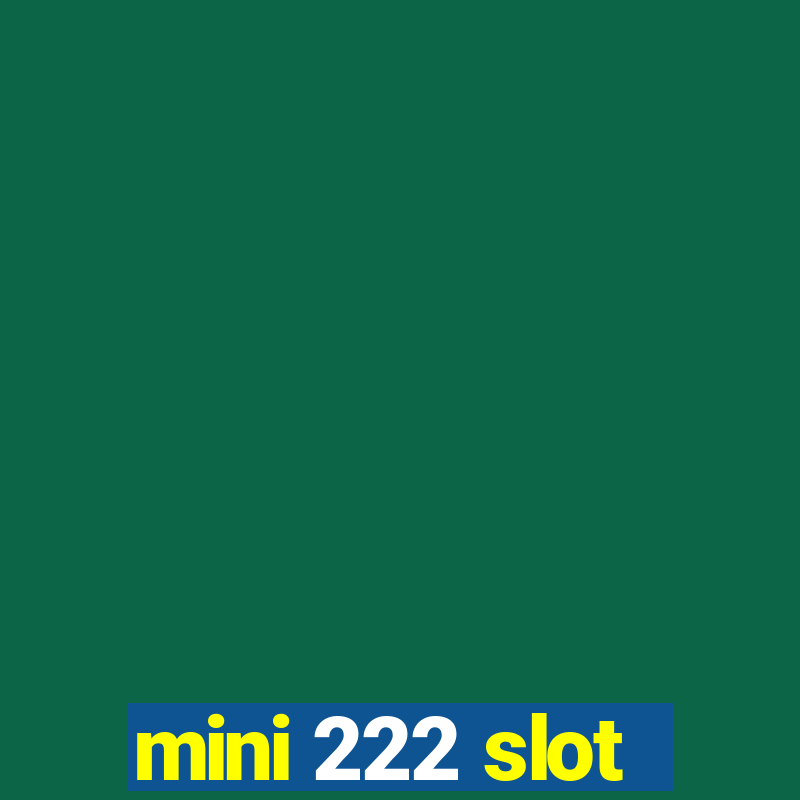 mini 222 slot