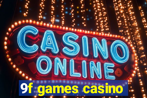 9f games casino