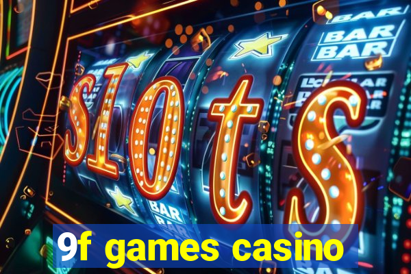 9f games casino