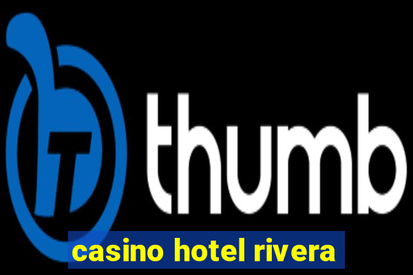 casino hotel rivera