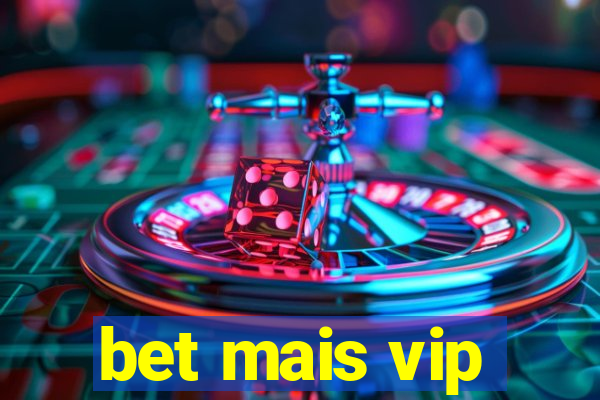 bet mais vip