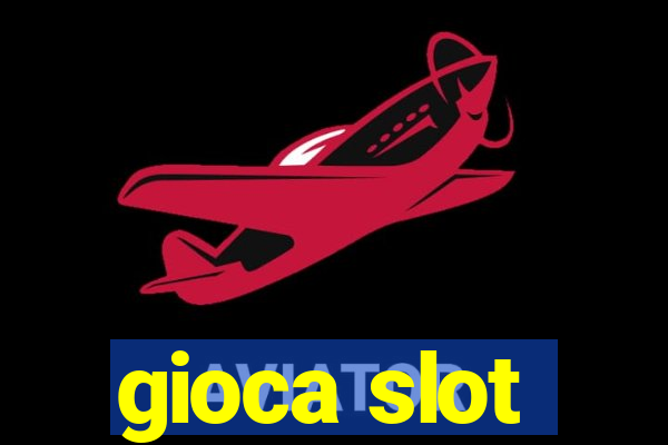 gioca slot