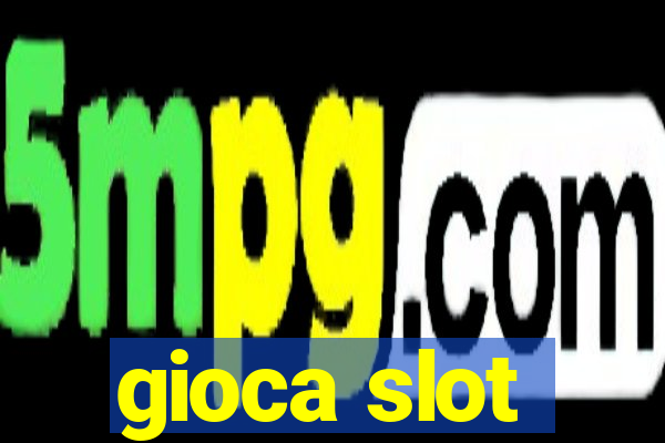 gioca slot