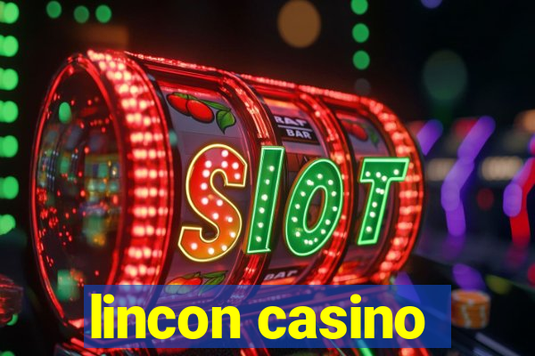 lincon casino