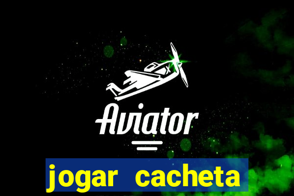 jogar cacheta online apostado