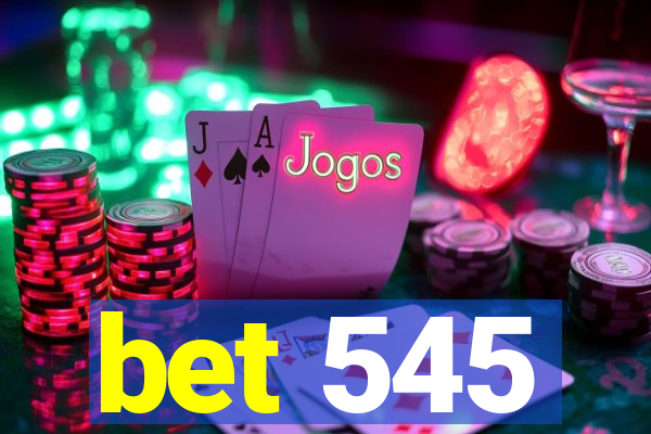 bet 545